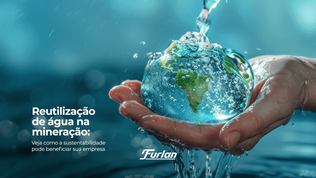 Reutilização de água na mineração: veja como a sustentabilidade pode beneficiar sua empresa