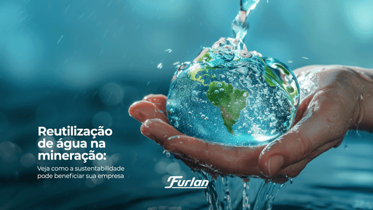 Reutilização de água na mineração: veja como a sustentabilidade pode beneficiar sua empresa