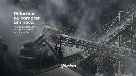 Reformar ou comprar um novo: 7 sinais para trocar seu equipamento de mineração.