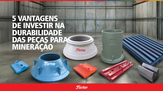 5 vantagens de investir na durabilidade das peças para mineração
