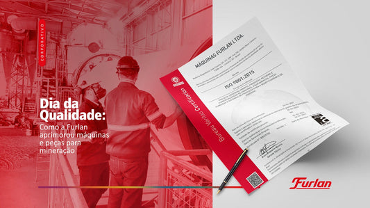 Dia da Qualidade: como a Furlan aprimorou máquinas e peças para mineração