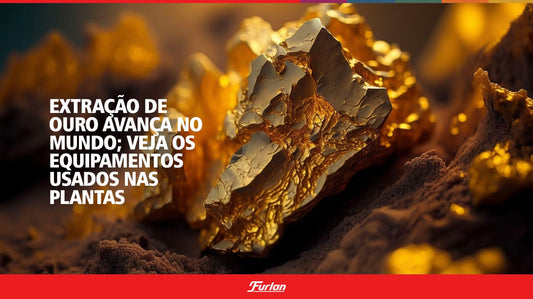 Extração de ouro avança no mundo; veja os equipamentos usados nas plantas