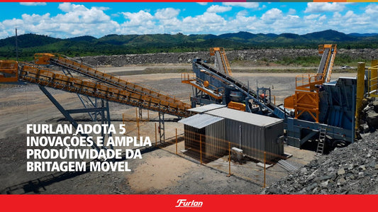 Furlan adota 5 inovações e amplia produtividade da britagem móvel