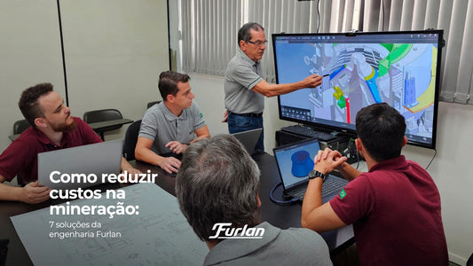 Como Reduzir Custos na Mineração: 7 Soluções da Engenharia Furlan