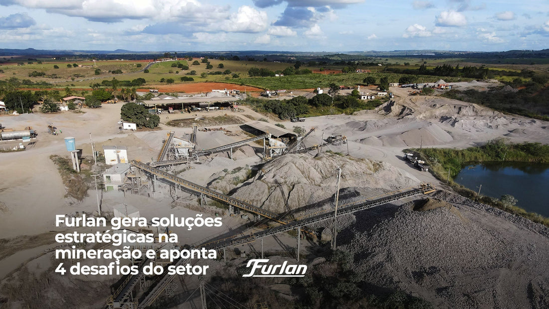 Furlan gera soluções estratégicas na mineração e aponta 4 desafios do setor