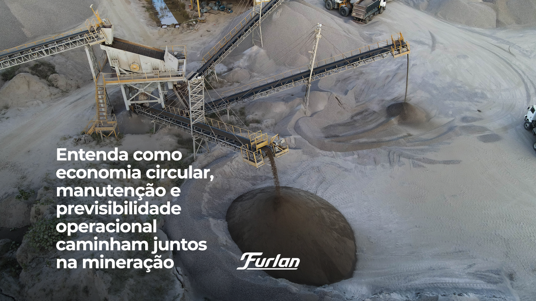 Entenda como economia circular, manutenção e previsibilidade operacional caminham juntos na mineração